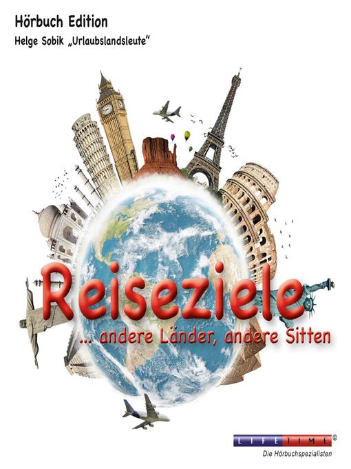 Title details for Reiseziele ...andere Länder, andere Sitten (Ungekürzt) by Helge Sobik - Available